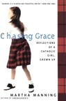 Chasing Grace - Martha Manning - 9780062513120