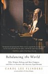 Rebalancing the World Why Women Belong and Men Compete and How to Restore the Ancient Equilibr - Carol Lee Flinders - 9780062517371