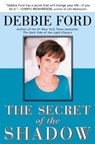 The Secret of the Shadow - Debbie Ford - 9780062517838