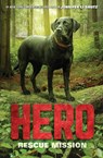Hero: Rescue Mission - Jennifer Li Shotz - 9780062560452