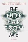 Be Not Far from Me - Mindy McGinnis - 9780062561640