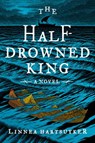 The Half-Drowned King - Linnea Hartsuyker - 9780062563712