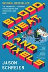 Blood, Sweat, and Pixels - Jason Schreier - 9780062651235