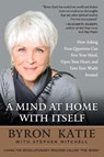 A Mind at Home with Itself - Byron Katie ; Stephen Mitchell - 9780062651594