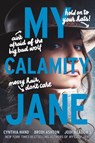 My Calamity Jane - Cynthia Hand ; Brodi Ashton ; Jodi Meadows - 9780062652829