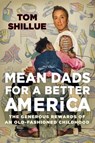 Mean Dads for a Better America - Tom Shillue - 9780062656193