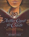 Another Quest for Celeste - COLE,  Henry - 9780062658128