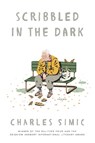Scribbled in the Dark - Charles Simic - 9780062661180