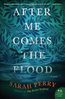 After Me Comes the Flood - Sarah Perry - 9780062666413