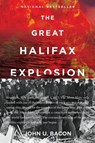The Great Halifax Explosion - John U. Bacon - 9780062666543