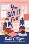 You Say It First - Katie Cotugno - 9780062674135