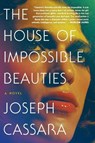 The House of Impossible Beauties - Joseph Cassara - 9780062676993