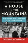 A House in the Mountains - Caroline Moorehead - 9780062686374