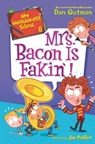My Weirder-est School #6: Mrs. Bacon Is Fakin'! - Dan Gutman - 9780062691163
