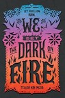 We Set the Dark on Fire - Tehlor Kay Mejia - 9780062691323