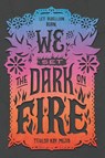 We Set the Dark on Fire - Tehlor Kay Mejia - 9780062691323
