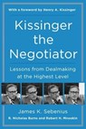 Kissinger the Negotiator - James K. Sebenius ; R. Nicholas Burns ; Robert H. Mnookin - 9780062694195