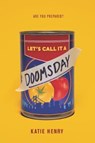 Let's Call It a Doomsday - HENRY,  Katie - 9780062698902