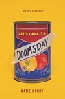 Let's Call It a Doomsday - Katie Henry - 9780062698926