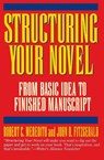 Structuring Your Novel - Robert C. Meredith ; John G. Fitzgerald - 9780062731708