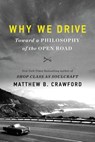 Why We Drive - Matthew B Crawford - 9780062741981