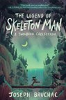 The Legend of Skeleton Man - BRUCHAC,  Joseph - 9780062747686
