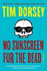 No Sunscreen for the Dead - Tim Dorsey - 9780062795892