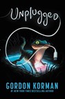 Unplugged - Gordon Korman - 9780062798909