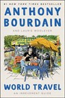 World Travel - Anthony Bourdain ; Laurie Woolever - 9780062802774