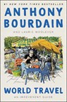 World Travel - Anthony Bourdain ; Laurie Woolever - 9780062802798