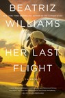 Her Last Flight - Beatriz Williams - 9780062834799