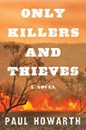 Only Killers and Thieves - Paul Howarth - 9780062836878