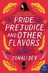 Pride, Prejudice, and Other Flavors - Sonali Dev - 9780062839053