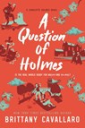A Question of Holmes - Brittany Cavallaro - 9780062840240