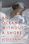 An Ocean Without a Shore - Scott Spencer - 9780062851635