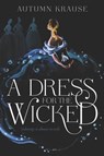 A Dress for the Wicked - Autumn Krause - 9780062857354