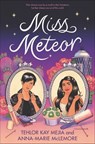 Miss Meteor - Tehlor Kay Mejia ; Anna-Marie McLemore - 9780062869937