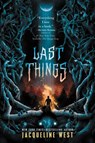 Last Things - Jacqueline West - 9780062875082