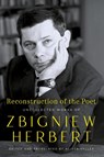 Reconstruction of the Poet - Zbigniew Herbert - 9780062883209