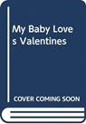 My Baby Loves Valentine's Day - Jabari Asim - 9780062884640