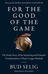 For the Good of the Game - Bud Selig ; Phil Rogers - 9780062905970