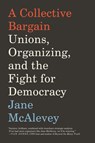 A Collective Bargain - Jane McAlevey - 9780062908605