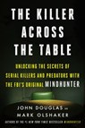 The Killer Across the Table - John E. Douglas ; Mark Olshaker - 9780062910653