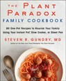 The Plant Paradox Family Cookbook - Dr. Steven R Gundry, MD - 9780062911841
