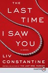 The Last Time I Saw You [Large Print] - Liv Constantine - 9780062912084