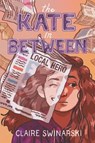 The Kate in Between - Claire Swinarski - 9780062912701