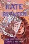 The Kate in Between - Claire Swinarski - 9780062912718