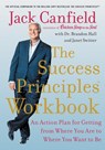 The Success Principles Workbook - Jack Canfield ; Dr. Brandon Hall ; Janet Switzer - 9780062912909