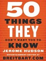 50 Things They Don't Want You to Know - Jerome Hudson - 9780062932532