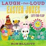 Laugh-Out-Loud Easter Jokes: Lift-the-Flap - Rob Elliott - 9780062943910